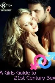 A Girl's Guide to 21st Century Sex tv show poster