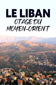 Le Liban, otage du Moyen-Orient movie poster