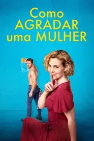 Poster do filme Como Agradar Uma Mulher