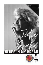 Jodie Drake: Blues in My Bread movie poster