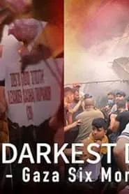 The Darkest Days: Israel-Gaza Six Months On movie poster