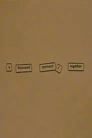 A Thousand Moments Together movie poster