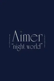 Aimer 10th Anniversary Live in SAITAMA SUPER ARENA "night world” movie poster