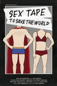 Sex Tape to Save the World movie poster