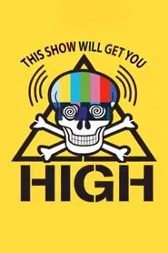 This Show Will Get You High movie poster