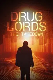 Drug Lords: The Takedown tv show poster