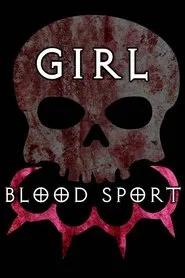 Poster do filme Girl Blood Sport
