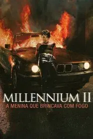 Poster do filme Millennium II: A Menina Que Brincava com Fogo