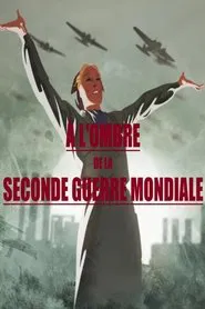 À l'ombre de la Seconde Guerre mondiale tv show poster