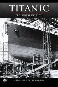 Titanic: The Shocking Truth movie poster