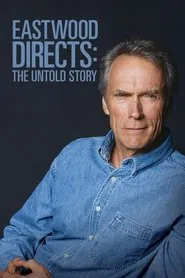 Eastwood Directs: The Untold Story movie poster