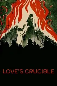 Love's Crucible movie poster