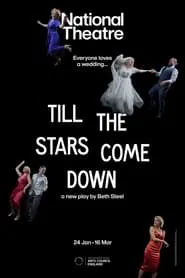 Poster do filme National Theatre Live: Till The Stars Come Down