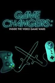 Game Changers: Inside the Video Game Wars movie poster