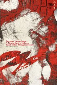 Because Sometimes, A Sea is Just a Salted, Sand-filled Slaughterhouse movie poster