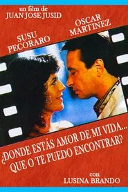 ¿Dónde estás amor de mi vida... que no te puedo encontrar? movie poster