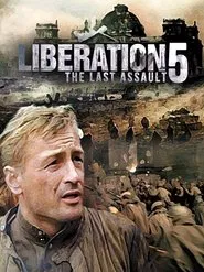 Liberation: The Last Assault movie poster