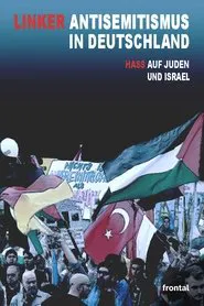 Linker Antisemitismus in Deutschland - Hass auf Juden und Israel movie poster
