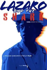 Poster do filme Lazaro and the Shark: Cuba Under the Surface