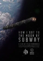 How I Got to the Moon by Subway movie poster