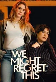 We Might Regret This tv show poster