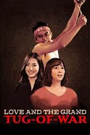 Love and the Grand Tug-of-war movie poster