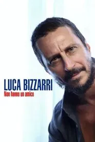 Poster da série Luca Bizzarri - Non hanno un amico
