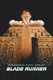 Dangerous Days: Making Blade Runner movie poster