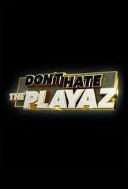 Don't Hate the Playaz tv show poster