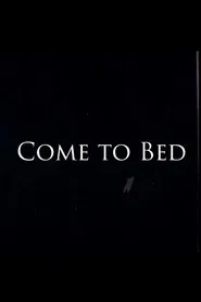 Come to Bed movie poster