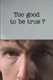 Poster do filme To Good To Be True?