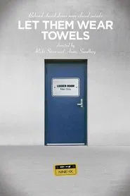 Let Them Wear Towels movie poster