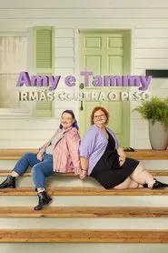 Poster da série Amy e Tammy: Irmãs Contra o Peso