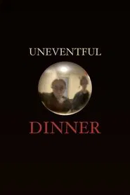 Uneventful Dinner movie poster