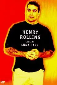 Henry Rollins: Live at Luna Park movie poster