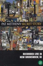 Pat Metheny: Secret Story movie poster