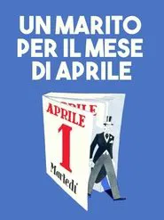Un marito per il mese di aprile movie poster