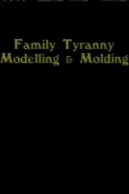 Poster do filme Family Tyranny (Modeling and Molding)