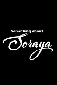 Something about Soraya movie poster