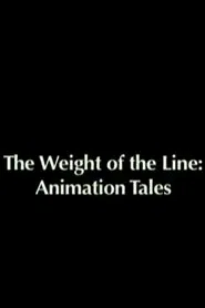 The Weight of the Line: Animation Tales movie poster