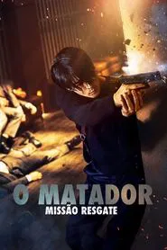 Poster do filme O Matador: Missão Resgate