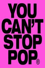 YOU CAN'T STOP POP movie poster