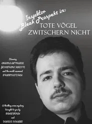 Bleak Prospekt in: "Dead birds don't sing" movie poster