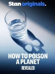 Revealed: How to Poison a Planet movie poster