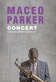 Maceo Parker - Bielska Zadymka Jazzowa 2016 movie poster