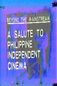 Beyond the Mainstream: A Salute to Philippine Independent Cinema movie poster