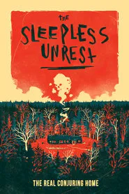 The Sleepless Unrest: The Real Conjuring Home movie poster