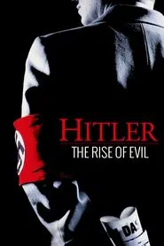 Hitler: The Rise of Evil tv show poster