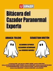 Bitácora del Cazador Paranormal Experto movie poster