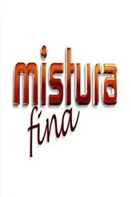 Mistura Fina tv show poster